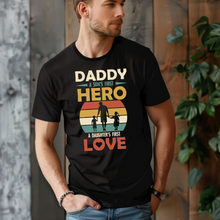 Load image into Gallery viewer, Daddy Son's Hero Daughters Love Tee