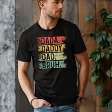 Load image into Gallery viewer, Dada Daddy Dad Bruh Tee