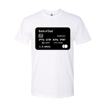 Load image into Gallery viewer, Bank Of Dad Tee
